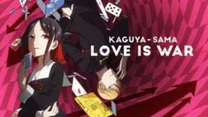 Kaguya-sama - Love is War